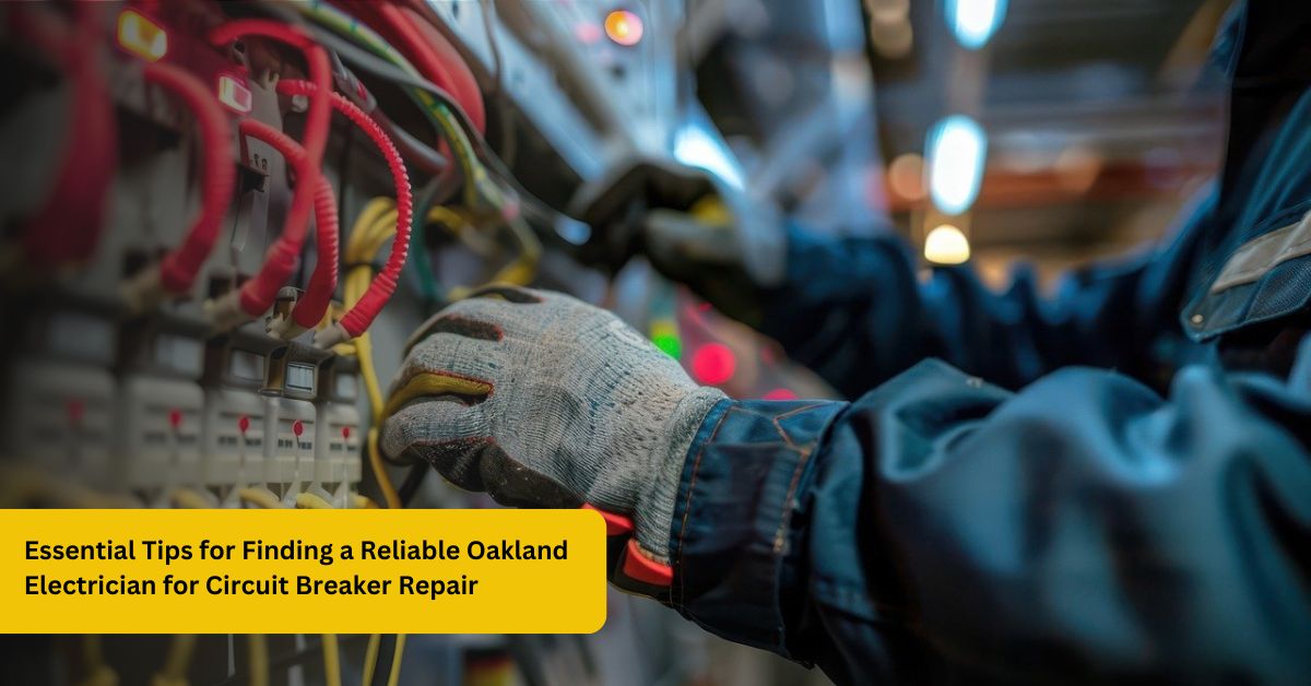 Reliable Oakland Electrician for Circuit Breaker Repair